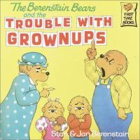 The_Berenstain_bears_and_the_trouble_with_grownups